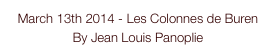 March 13th 2014 - Les Colonnes de Buren
By Jean Louis Panoplie